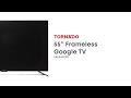 Tornado Smart TV 43” FHD, Google TV Tornado Smart TV 43” FHD, Google TV